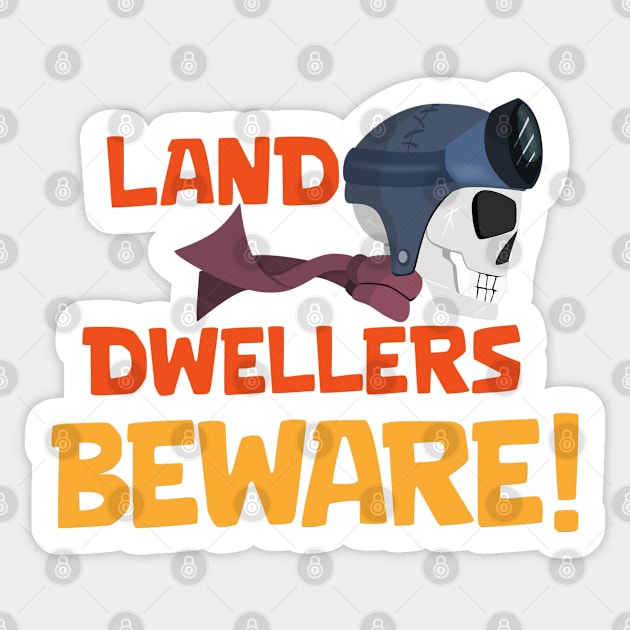 Land Dwellers Beware Sticker by Marshallpro